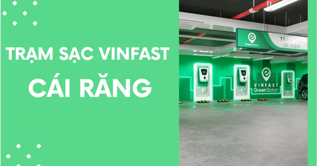 Địa chỉ các trạm sạc VinFast ở Cái Răng mới nhất 2026