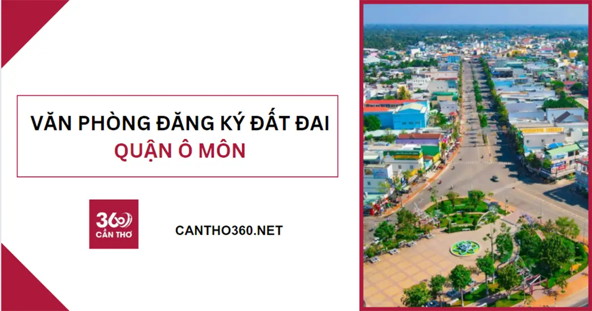 Chi nhánh văn phòng đăng ký đất đai khu vực IV- Cần Thơ 2026