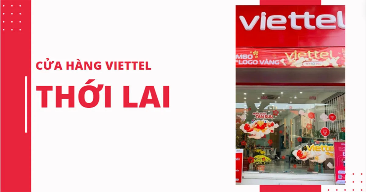 Điểm giao dịch, cửa hàng Viettel ở Thới Lai năm 2026