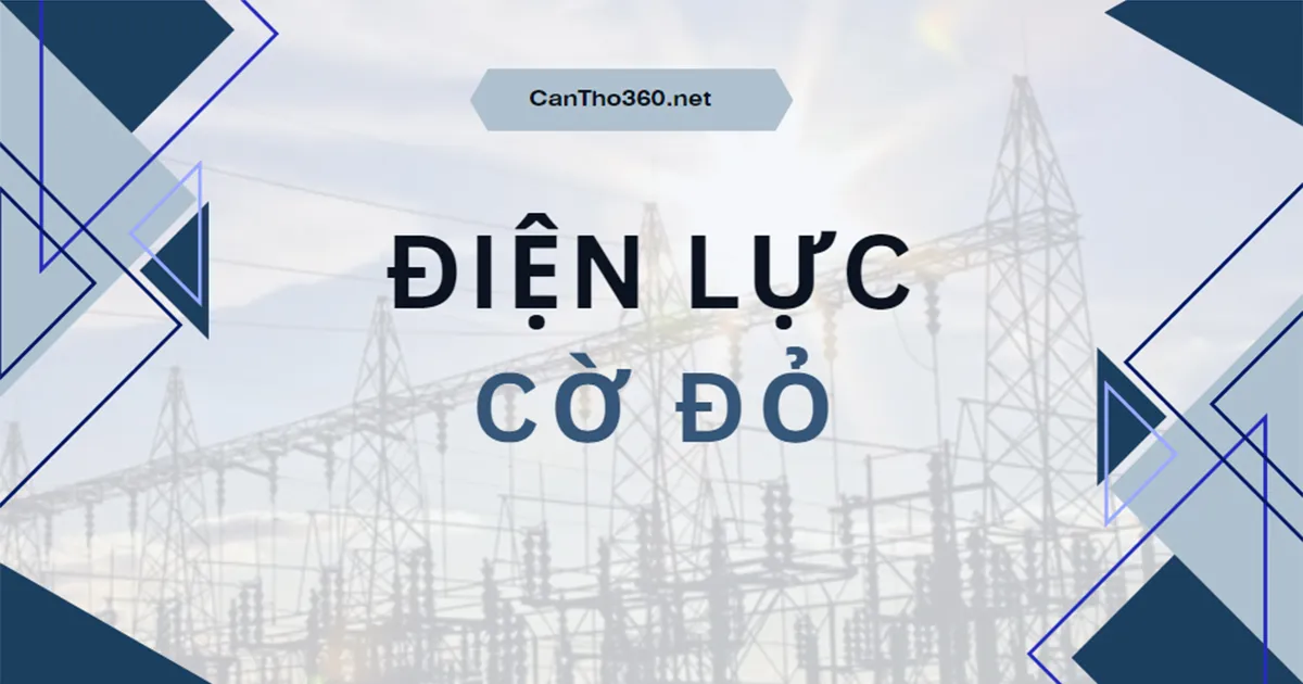Địa chỉ, Số điện thoại Điện lực Cờ Đỏ mới nhất 2026