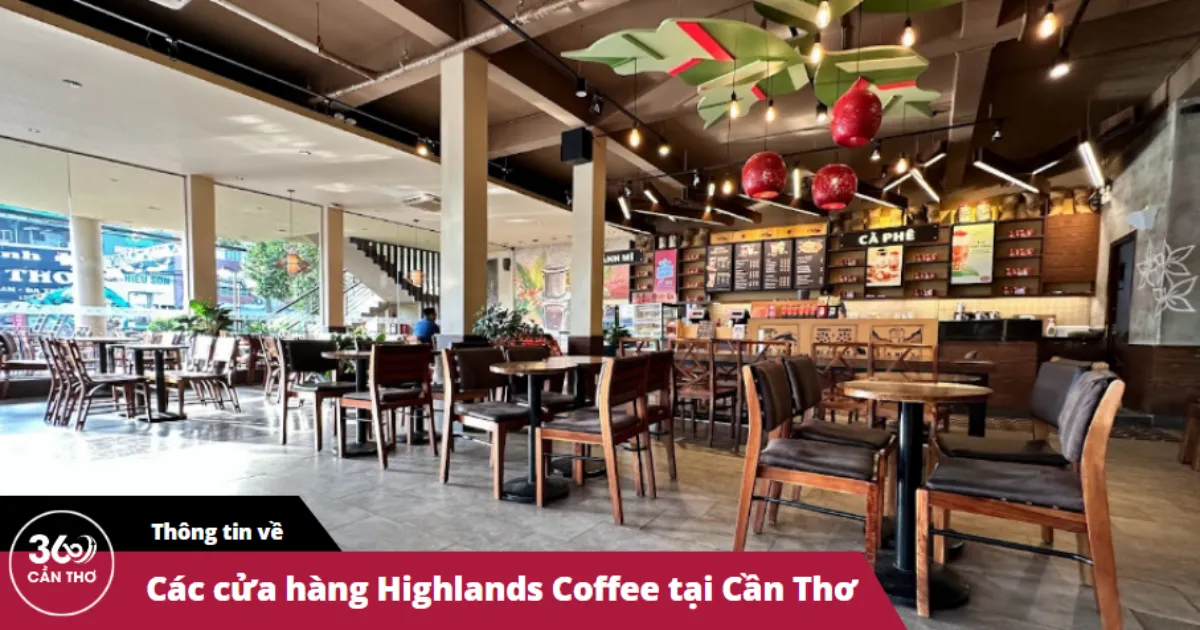 Highlands Coffee Cần Thơ: Địa chỉ, Menu, Giá & Khuyến mãi 2026