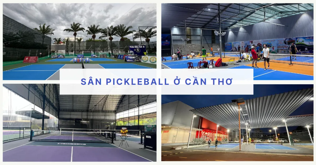 TOP 3+ Sân Pickleball ở Cần Thơ đáng để bạn trải nghiệm