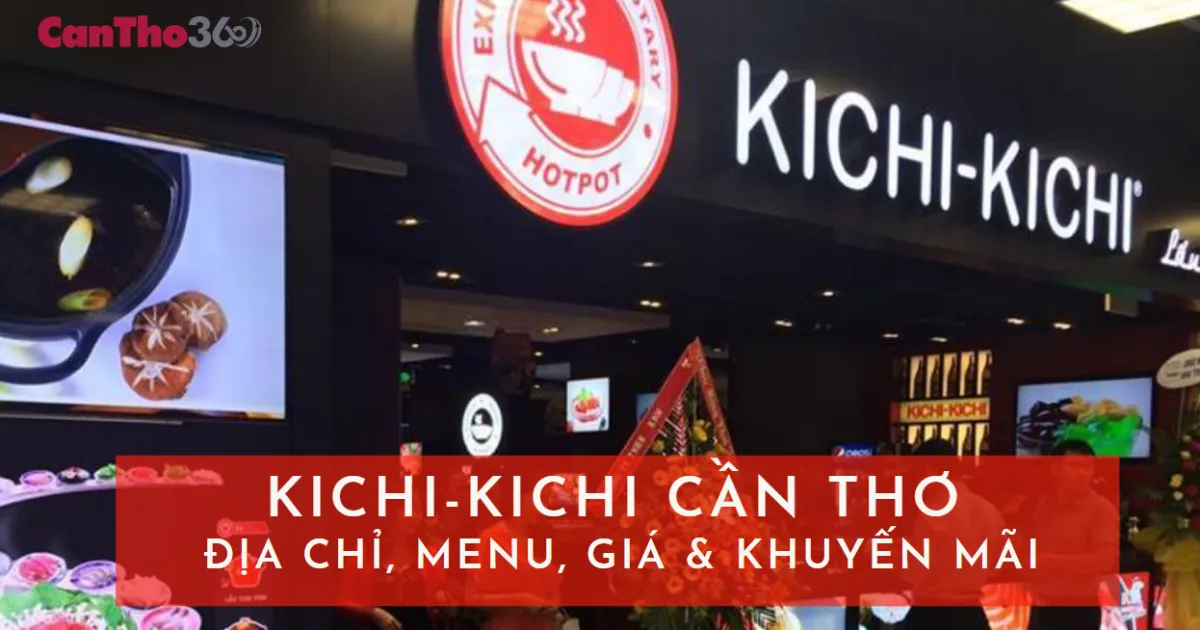 Kichi Kichi Cần Thơ: Địa chỉ, Menu, Giá & Khuyến Mãi 2026