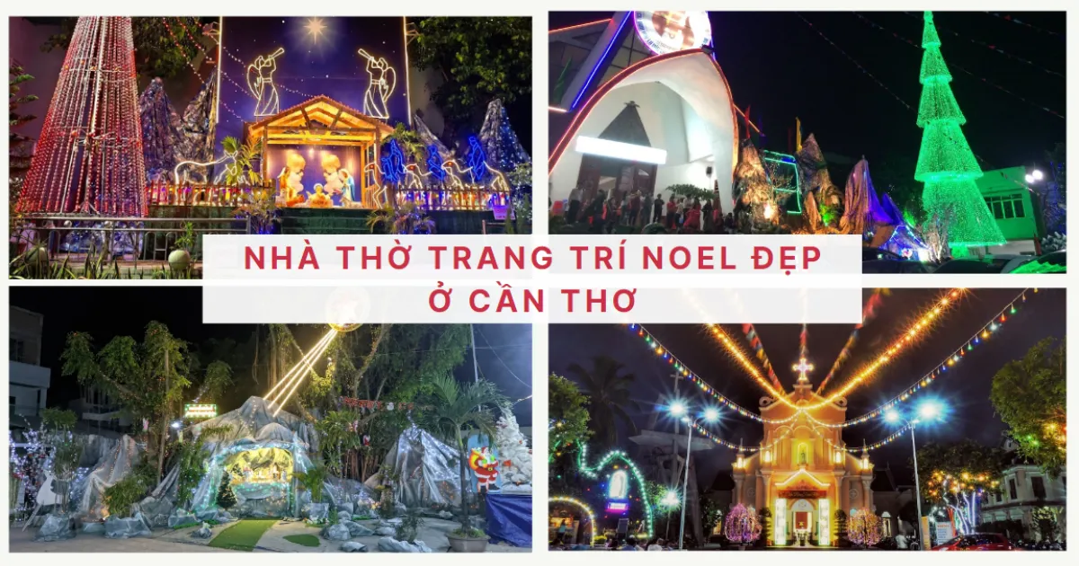 TOP Nhà Thờ tại Cần Thơ mà bạn nên ghé dịp Noel 2025