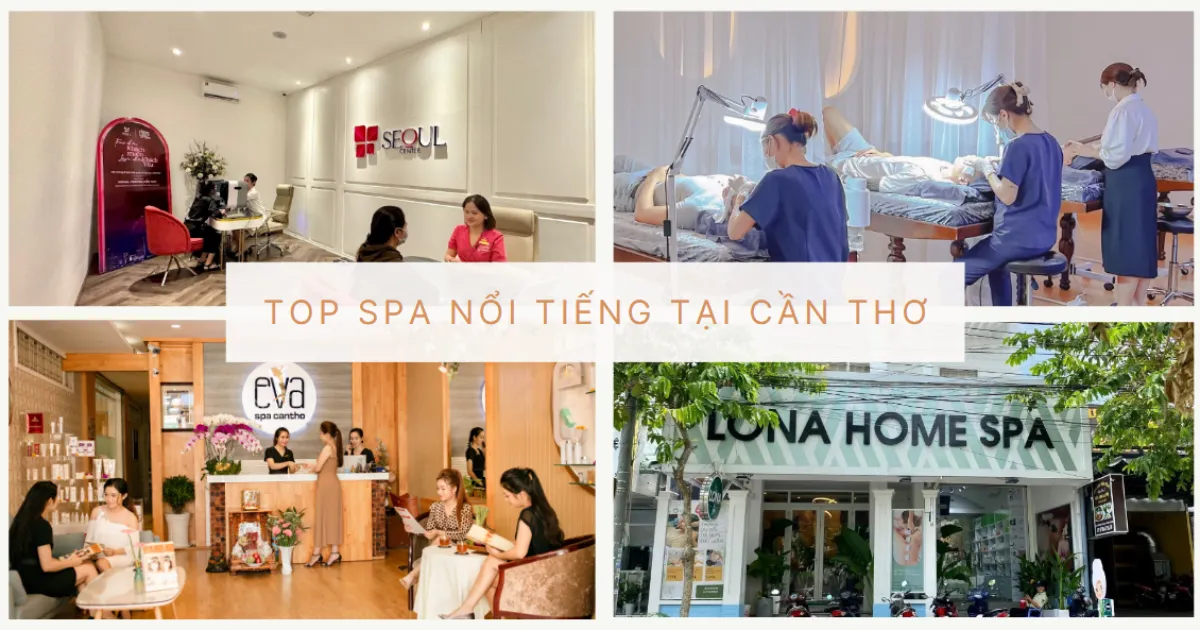 TOP Spa nổi tiếng uy tín và chất lượng tại Cần Thơ năm 2026
