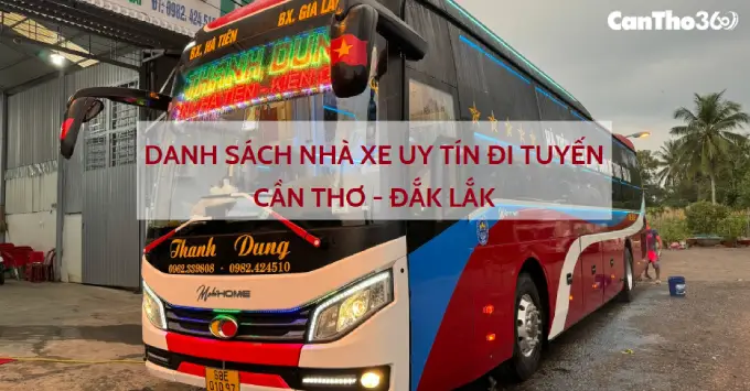 Danh sách xe Cần Thơ đi Đắk Lắk kèm SĐT, Giá vé năm 2026