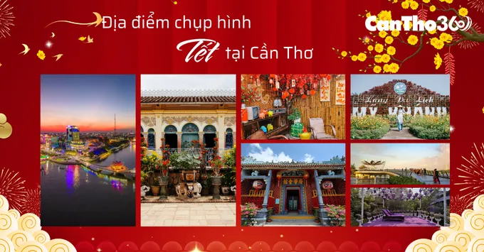 Top 10 địa điểm chụp hình Tết 2026 đẹp đặc sắc tại Cần Thơ