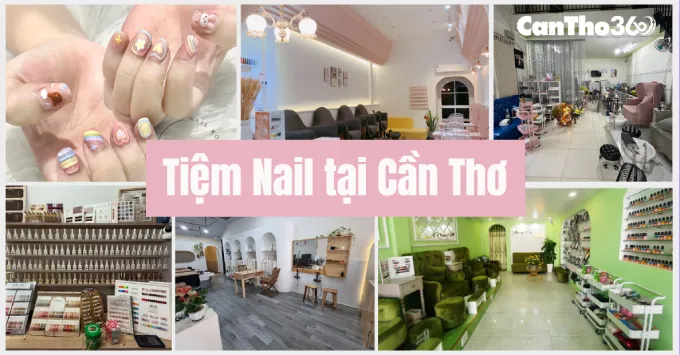 Top 7 Tiệm Nail đẹp, uy tín, chất lượng tại Cần Thơ năm 2026