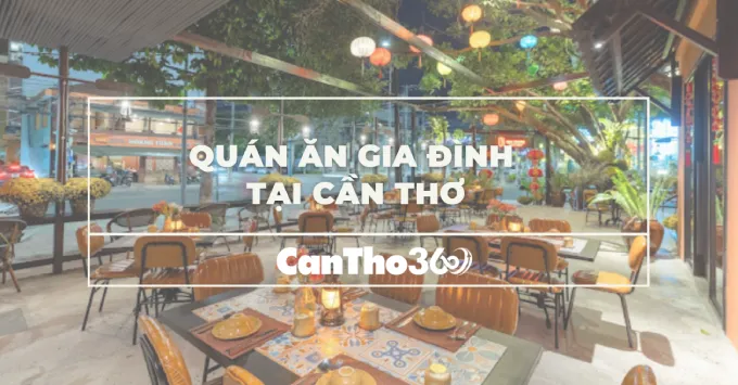 Top 5 quán ăn gia đình tại Cần Thơ ngon nức tiếng gần xa
