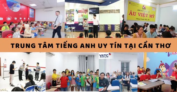 Danh sách Trung tâm tiếng Anh uy tín tại Cần Thơ 2026