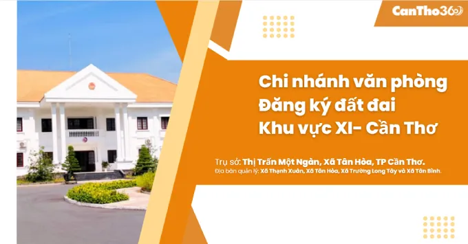 Chi nhánh Văn phòng Đăng ký đất đai khu vực XI - Cần Thơ 2026