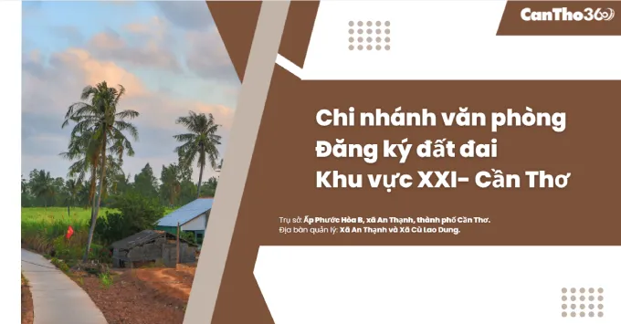 Chi nhánh Văn phòng Đăng ký đất đai khu vực XXI - Cần Thơ 2026