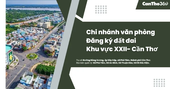 Chi nhánh Văn phòng Đăng ký đất đai khu vực XXII - Cần Thơ 2026